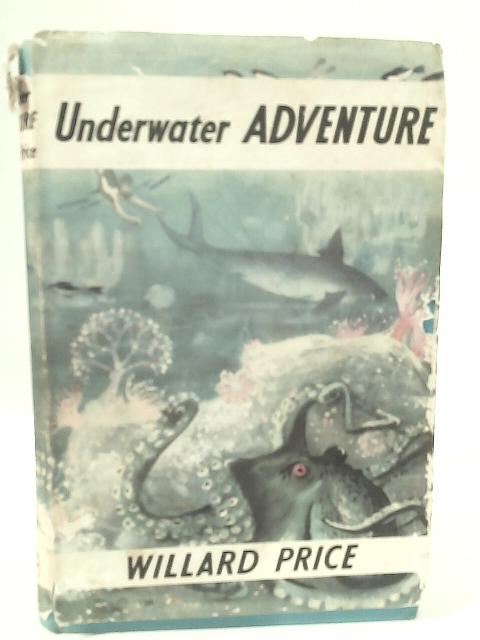 Underwater Adventure By Willard Price
