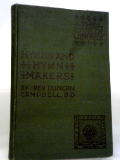 Hymns And Hymn Makers By Rev. Duncan Campbell