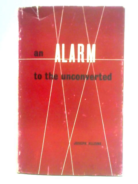 Alarm to the Unconverted By Joseph Alleine