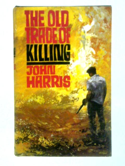 The Old Trade of Killing By John Harris