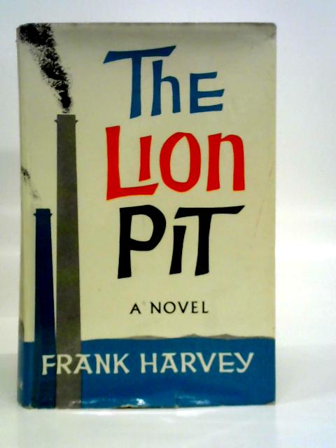 The Lion Pit By Frank Harvey