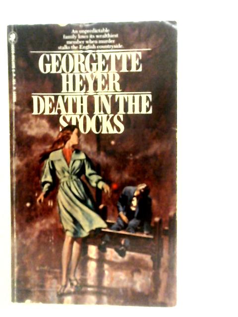 Death in the stocks By Georgette Heyer