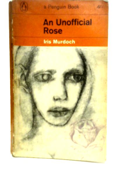 An Unofficial Rose By Iris Murdoch