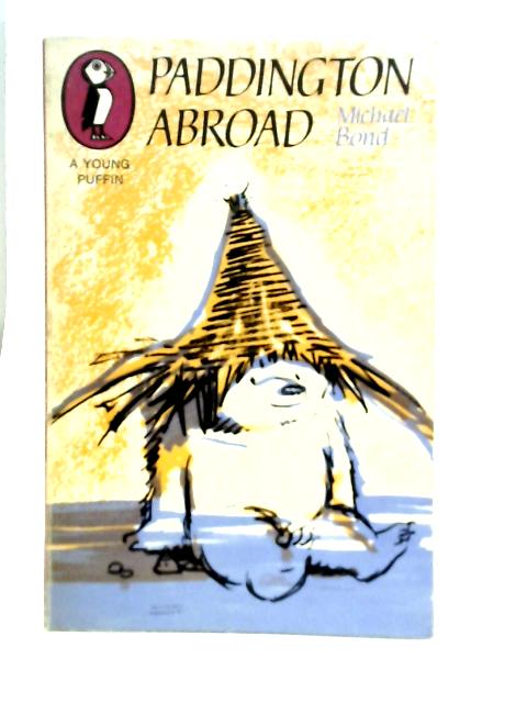 Paddington Abroad By Michael Bond