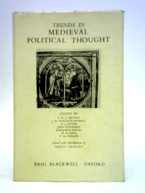 Trends in Medieval Political Thought By Beryl Smalley (Ed.)
