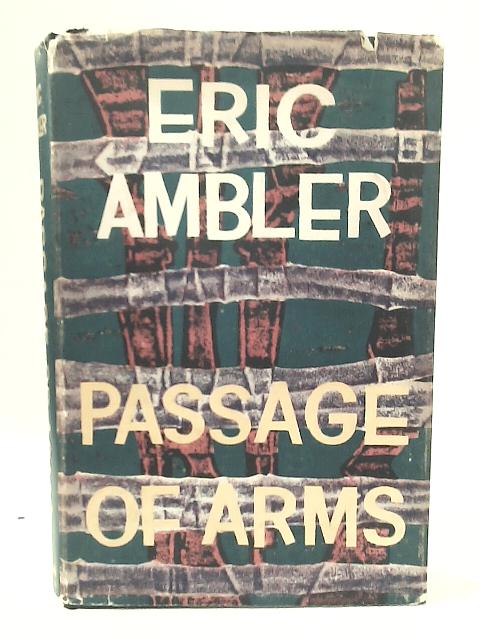 Passage of Arms By Eric Ambler