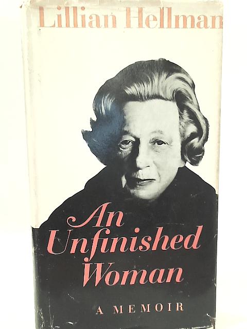 Unfinished Woman von Lillian Hellman