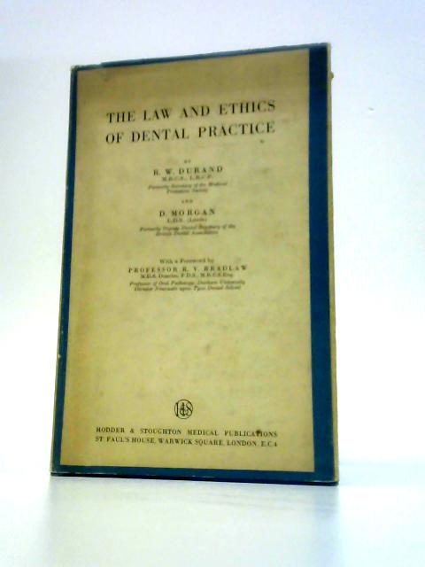 The Law and Ethics of Dental Practice By Richard William Durand