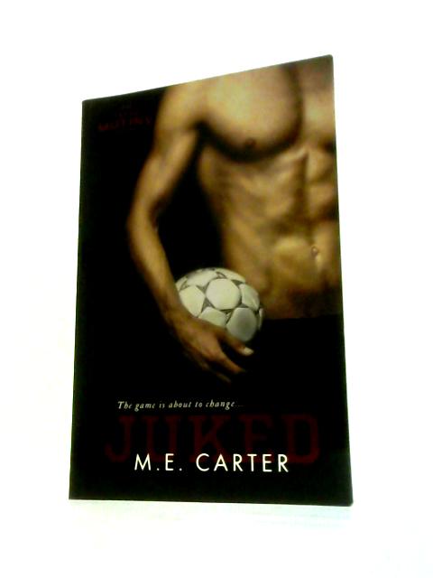 Juked (Texas Mutiny) By M.E.Carter