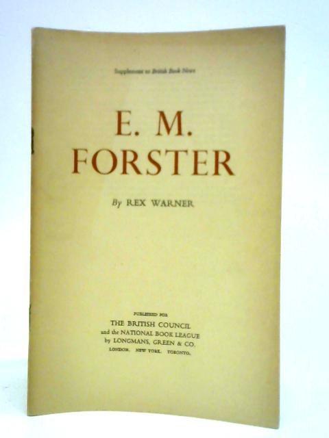 E M Forster By Rex Warner