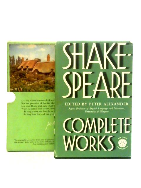 The Complete Works of William Shakespeare By Peter Alexander (Ed.)