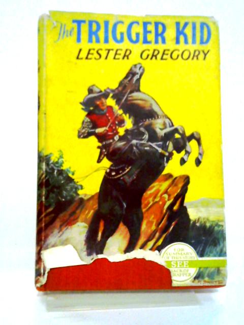 The Trigger Kid By Lester Gregory