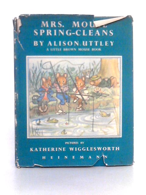 Mrs. Mouse Spring-Cleans By Alison Uttley