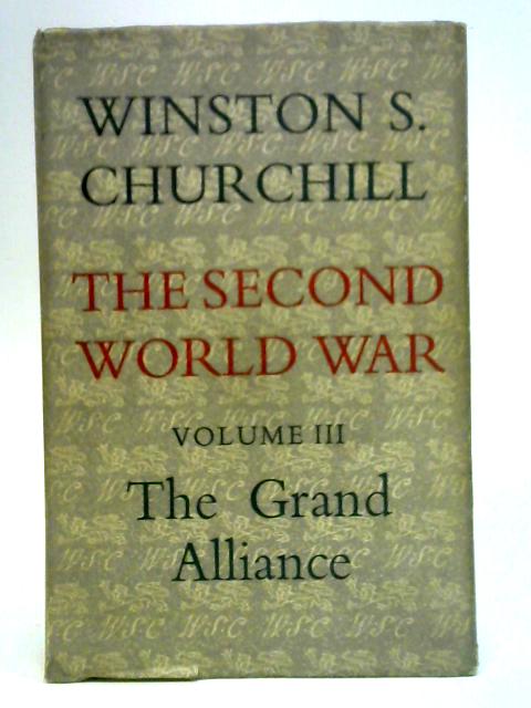 The Second World War: Volume III, The Grand Alliance By Winston S. Churchill