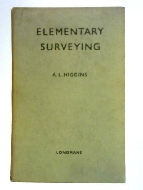 Elementary Surveying with Diagrams By Arthur Lovat Higgins