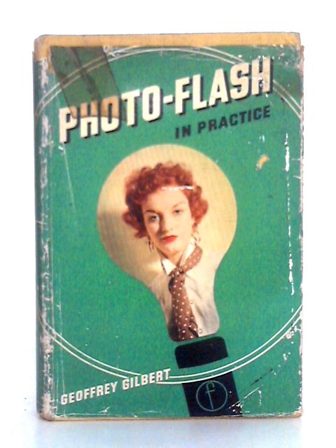Photo-Flash in Practice von Geoffrey Gilbert