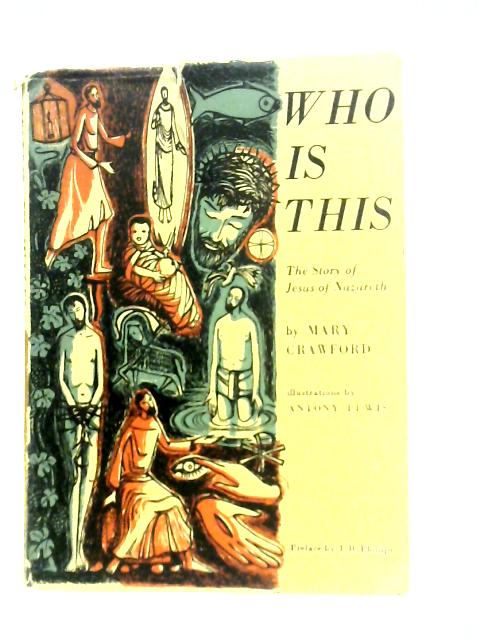 Who is This?: A Life of Jesus, Taken from the Four Gospels By Mary Crawford