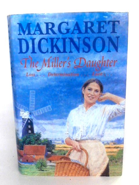 The Miller's Daughter By Margaret Dickinson