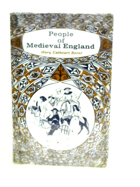 People of Medieval England von Mary Cathcart Borer