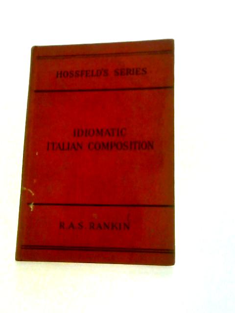 Idiomatic Italian Composition von Robert A.S.Rankin