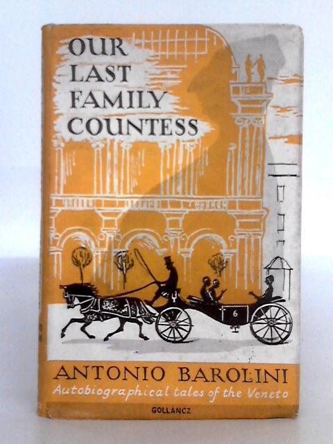 Our Last Family Countess , and Related Stories By Antonio Barolini