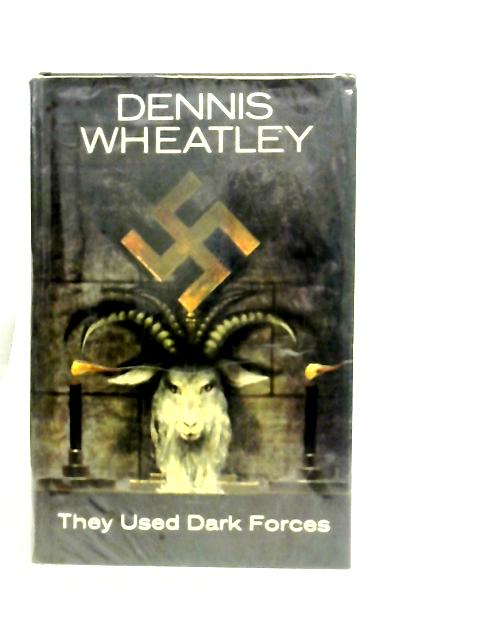 They Used Dark Forces By Dennis Wheatley