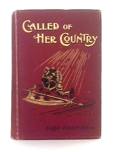 Called of Her Country; The Story of Joan of Arc By Evelyn Everett Green