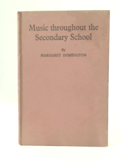 Music Throughout the Secondary School By Margaret Donington