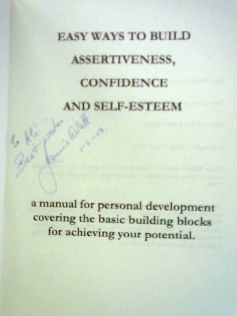 Easy Ways to Build Assertiveness, Confidence and Self-esteem By Jennie Willett