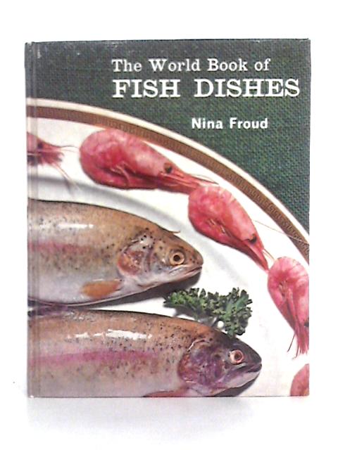 The World Book of Fish Dishes By Nina Froud