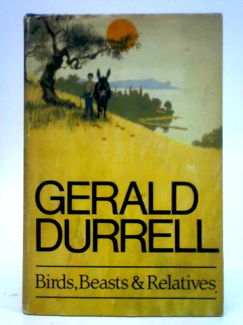 Birds, Beasts & Relatives By G Durrell