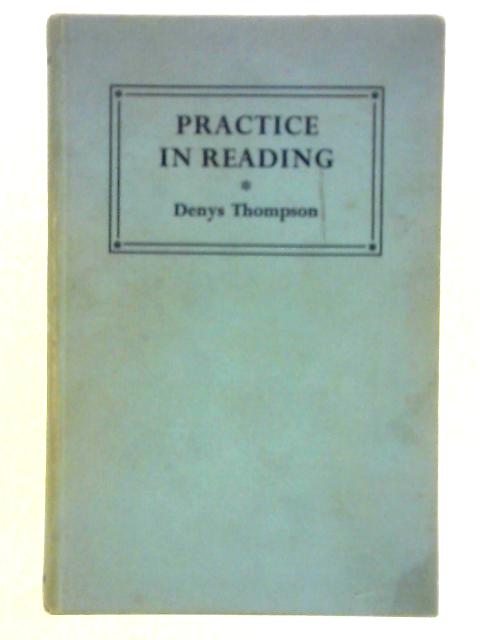 Practice In Reading By Denys Thompson