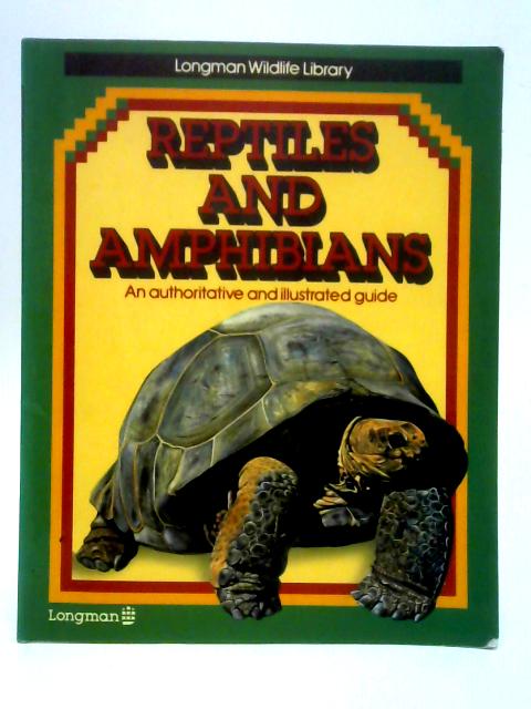Reptiles and Amphibians: An Authoritative and Illustrated Guide By Philip Whitfield