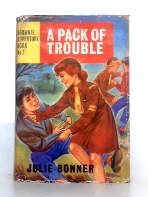 A Pack of Trouble; Brownie Adventure Book No. 1 By Julie Bonner