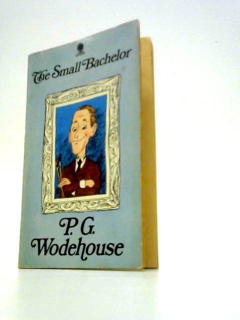 Small Bachelor By P. G. Wodehouse