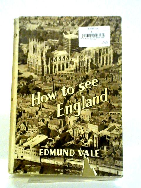 How To See england By Edmund Vale