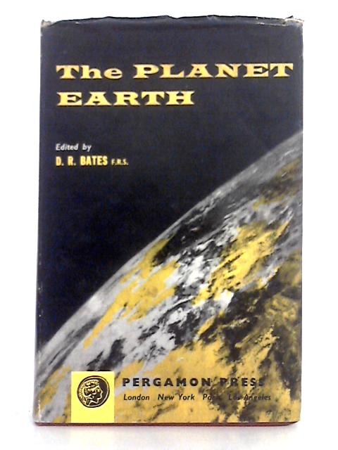 The Planet Earth By D.R. Bates (ed.)