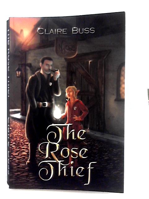 The Rose Thief By Claire Buss