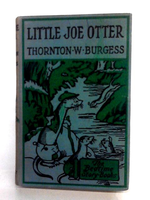 The Adventures Of Little Joe Otter von Thornton W. Burgess