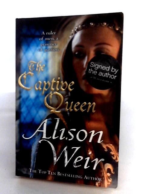 The Captive Queen By Alison Weir