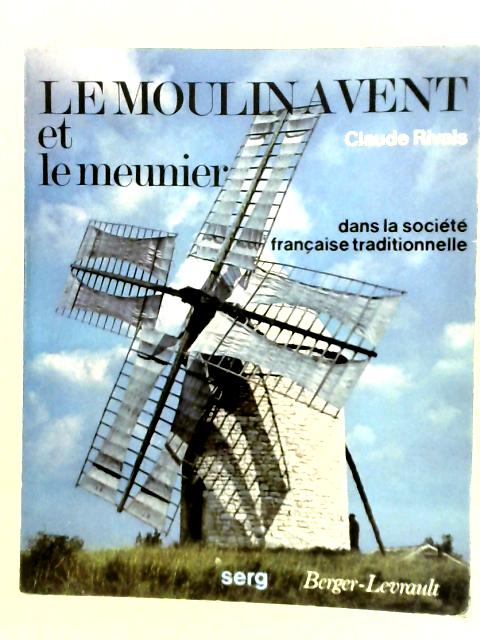 Le Moulin a Vent et Le Meunier By Claude Rivals