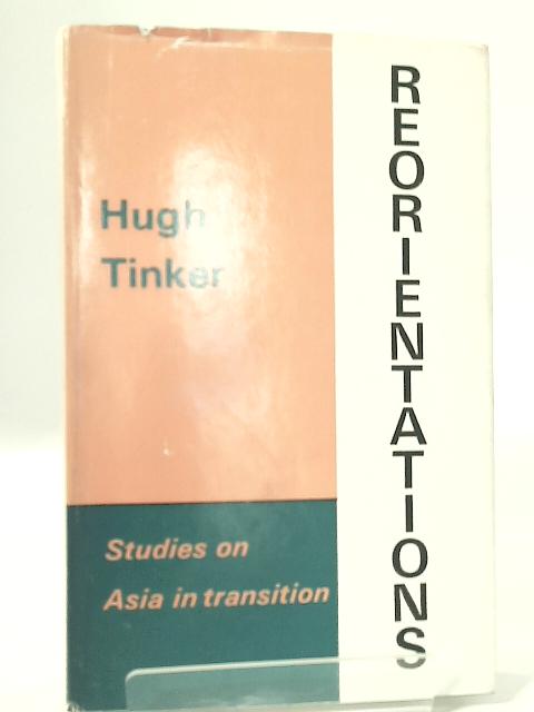 Reorientations: Studies on Asia in Transition By H. Tinker