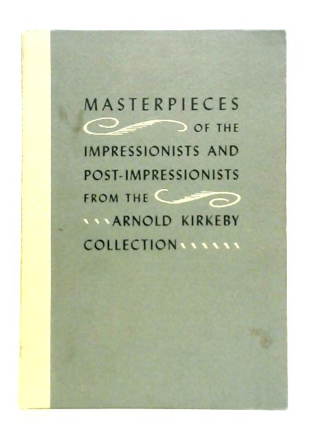Masterpieces Of The Impressionists And Post-Impressionists From The Arnold Kirkeby Collection