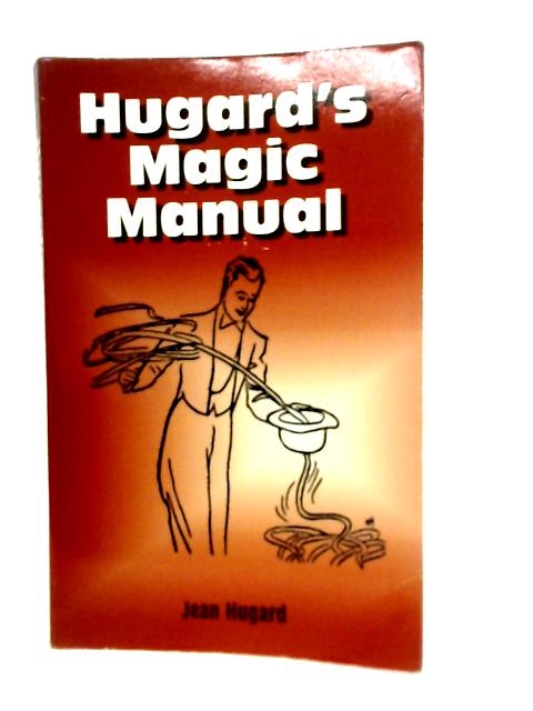 Hugard's Magic Manual By Jean Hugard