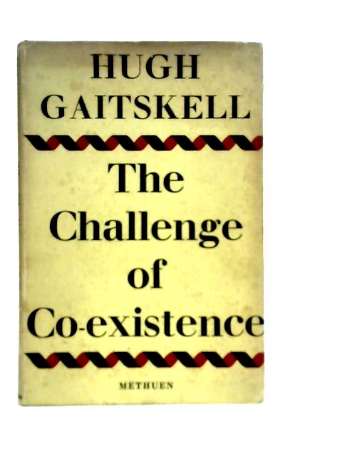 The Challenge of Co-Existence By Hugh Gaitskell