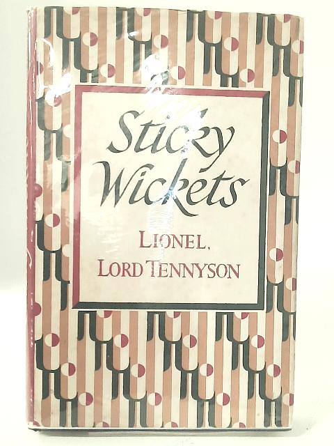 Sticky Wickets By Lionel Lord Tennyson