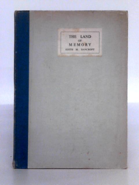 The Land of Memory von Edith M. Bancroft