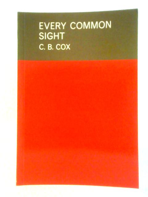 Every Common Sight von C. B. Cox