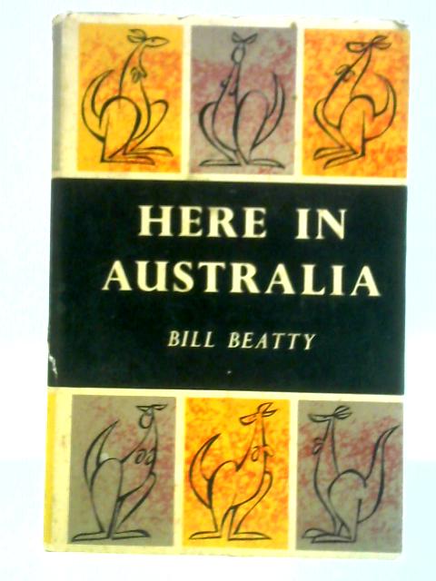 Here in Australia By Bill Beatty