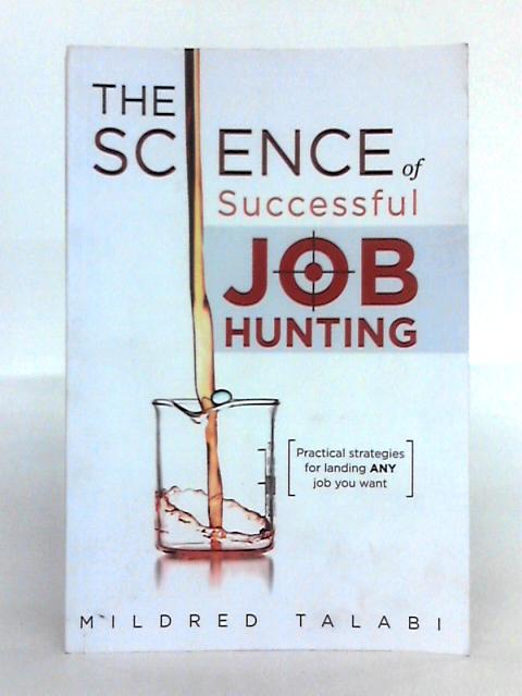 The Science of Successful Job Hunting By Mildred Talabi